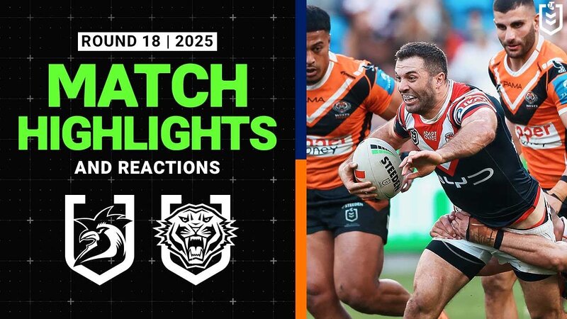 2025 NRL Match Reactions and Highlights | Roosters v Wests Tigers | Round 18