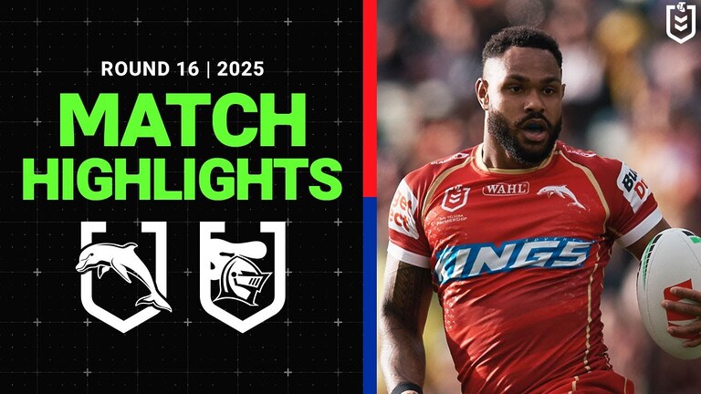 2025 NRL Match Highlights | Dolphins v Knights | Round 16
