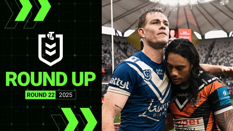 NRL 2025 | Round Up | Round 22