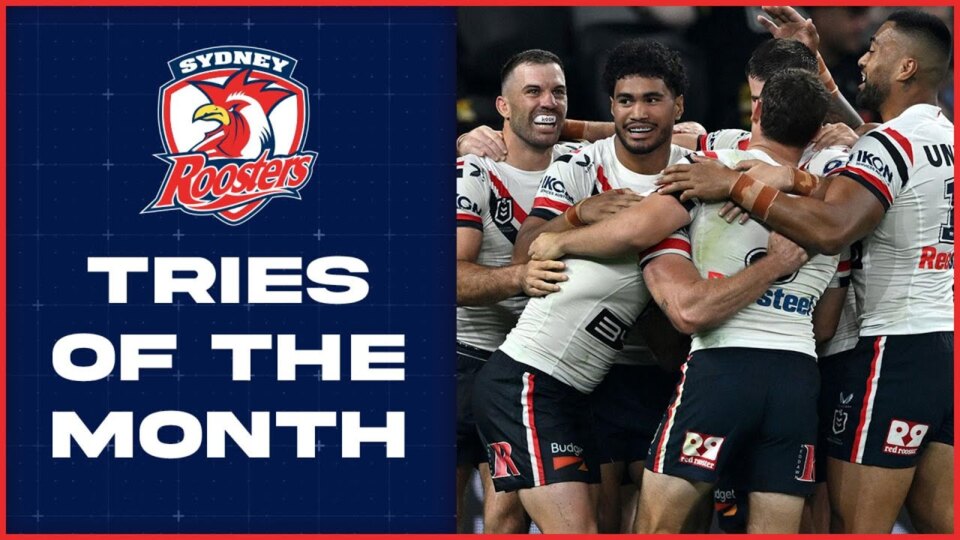 NRL 2025 | Sydney Roosters Top Tries of July