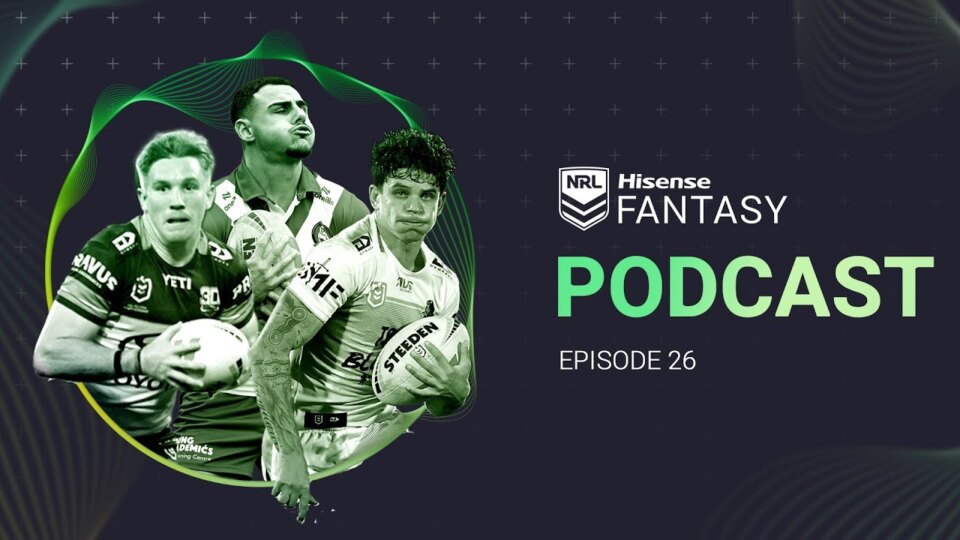 NRL Fantasy 2025 Podcast | Episode 26 | Half your luck | 2025