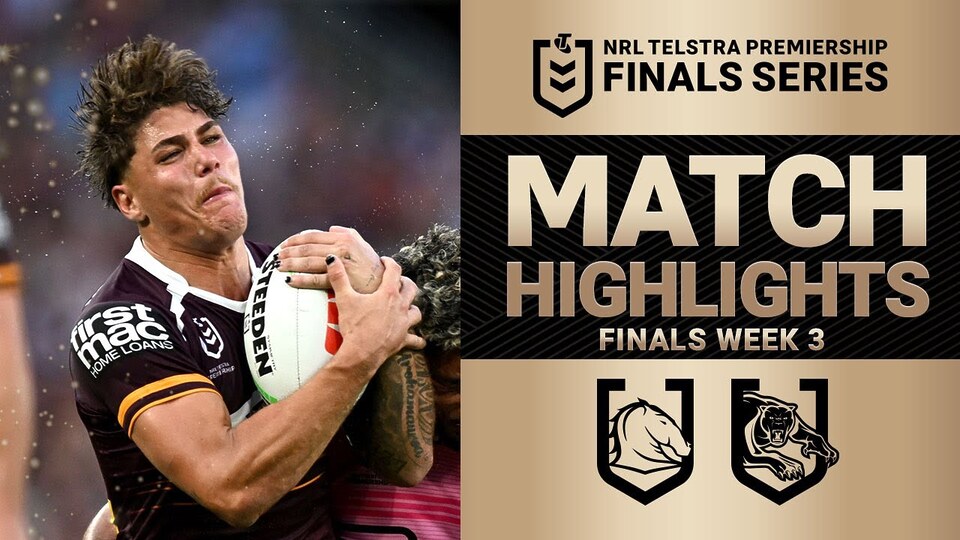2025 NRL Match Highlights | Broncos v Panthers | Finals Week 3