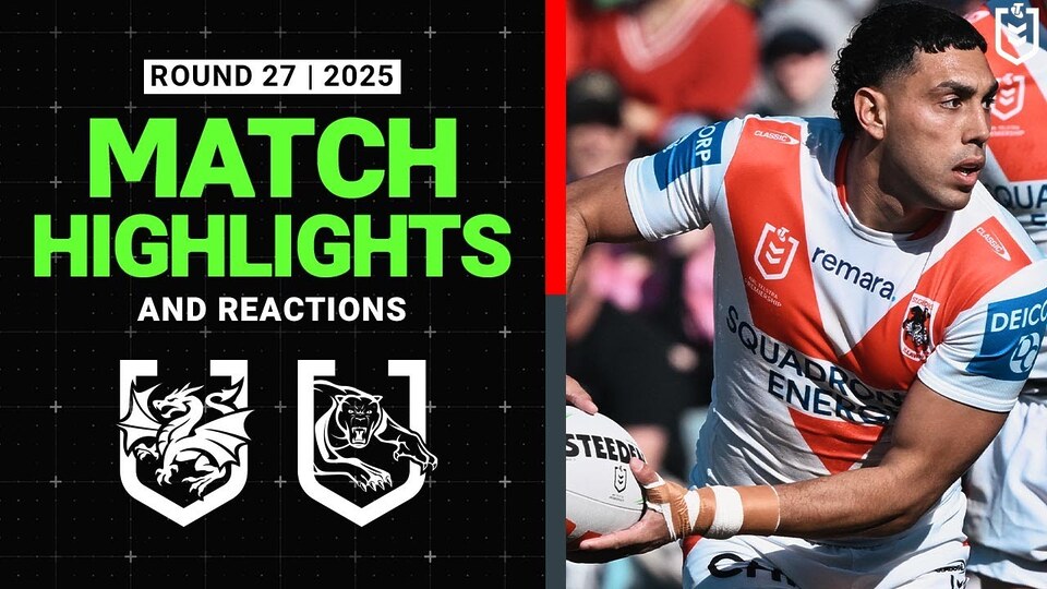 2025 NRL Match Highlights and Reactions | Dragons v Panthers | Round 27