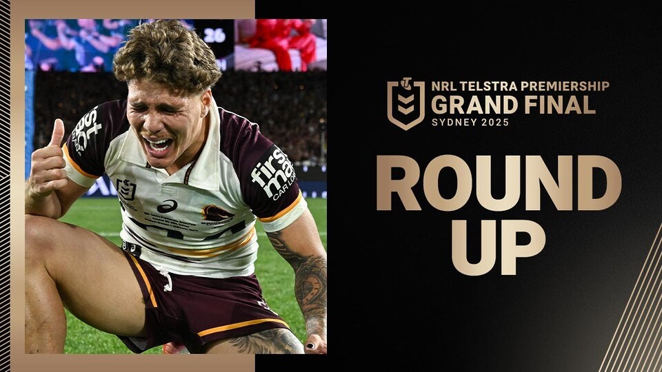 NRL 2025 | Round Up | Grand Final Day