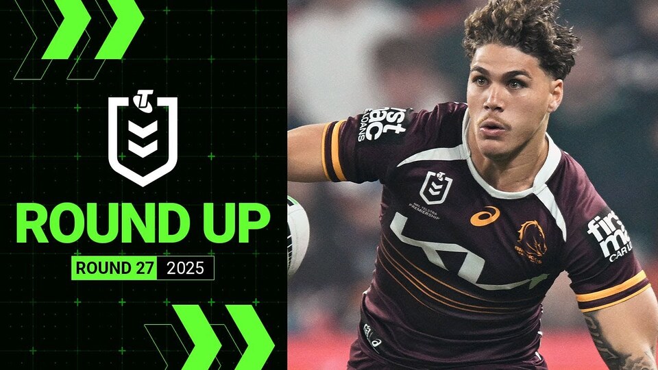 NRL 2025 | Round Up | Round 27
