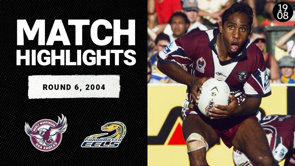 Epic 2004 Clash: Sea Eagles vs  Eels Highlights