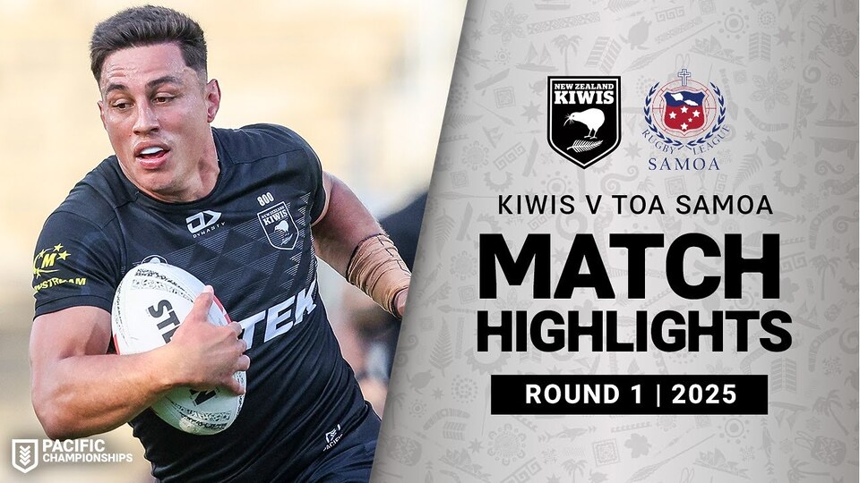 New Zealand Kiwis v Toa Samoa Match Highlights | 2025 Pacific Championships | Round 1