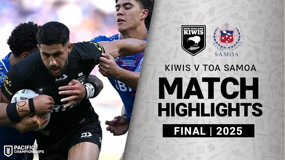 2025 Pacific Championships | Kiwis v Toa Samoa | Match Highlights | Final