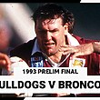 Canterbury Bulldogs v Brisbane Broncos | 1993 Prelim Final | Full Match Replay | NRL Throwback