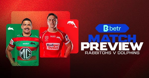 Match Preview: Round 11 – Dolphins v Rabbitohs